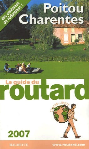 Poitou Charentes 2007 - Collectif -  Le guide du routard - Livre