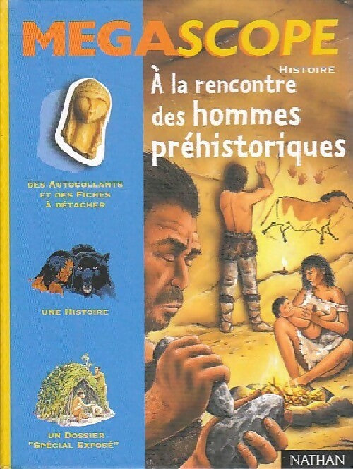 A la rencontre des hommes préhistoriques - Jean-Loup Craipeau -  Megascope - Livre