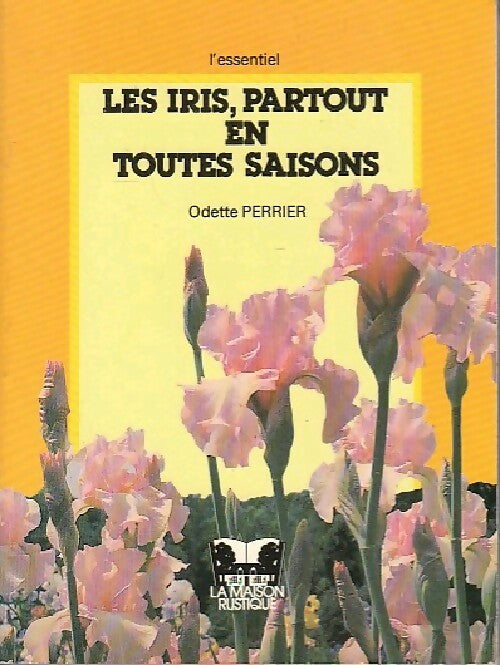 Livrenpoche : Les iris, partout en toutes saisons - Odette Perrier - Livre
