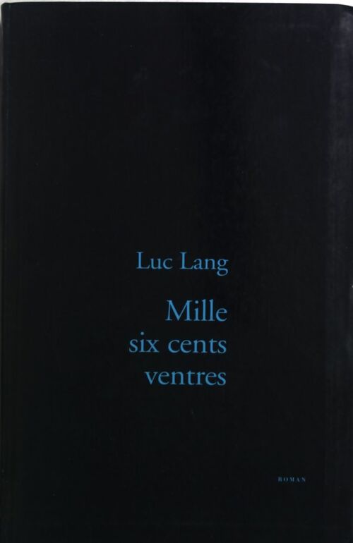 Livrenpoche : Mille six cent ventres - Luc Lang - Livre