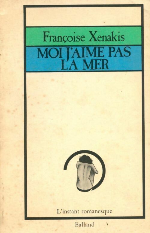 Livrenpoche : Moi, j'aime pas la mer - Françoise Xenakis - Livre