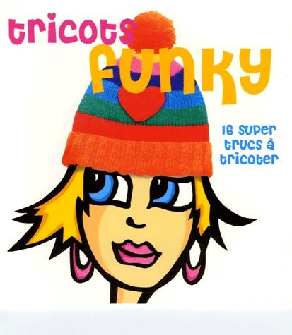 Livrenpoche : Tricots funky - Tracy Marsh - Livre