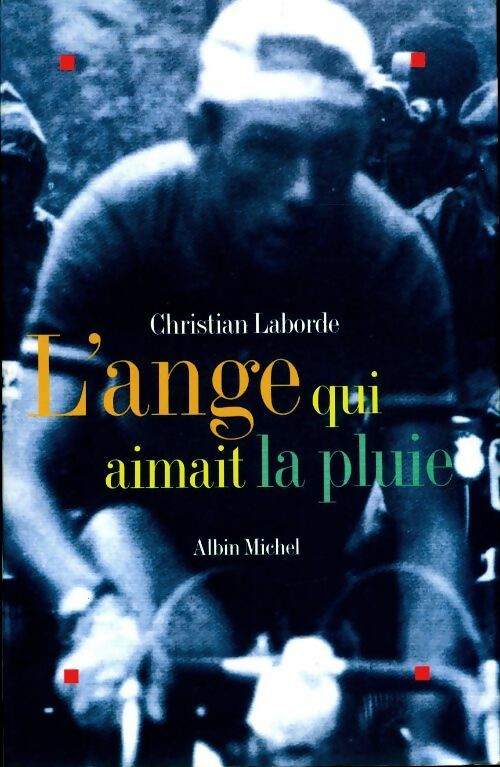 Livrenpoche : L'ange qui aimait la pluie - Christian Laborde - Livre