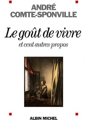 Livrenpoche : Le goût de vivre et cent autres propos - André Comte-Sponville - Livre