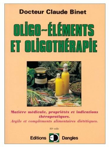 Livrenpoche : Oligo-éléments et oligothérapie - Claude Binet - Livre