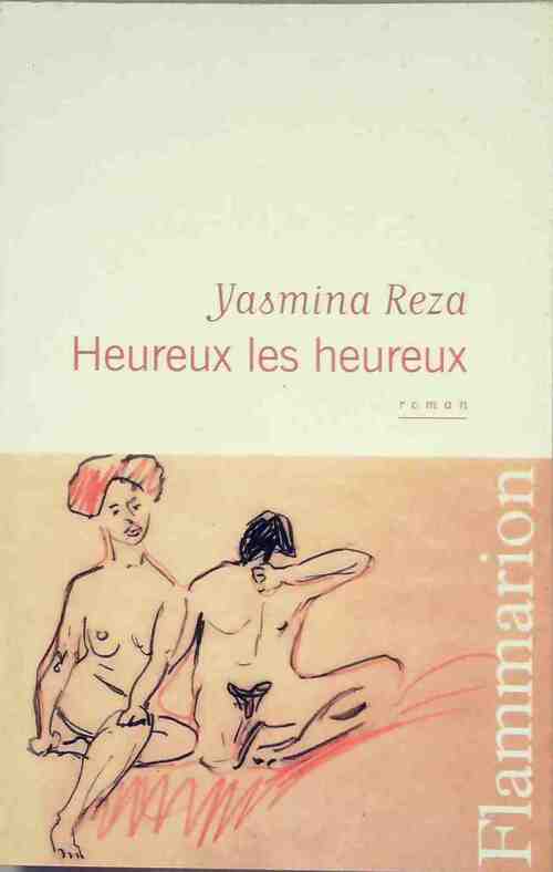 Livrenpoche : Heureux les heureux - Yasmina Reza - Livre