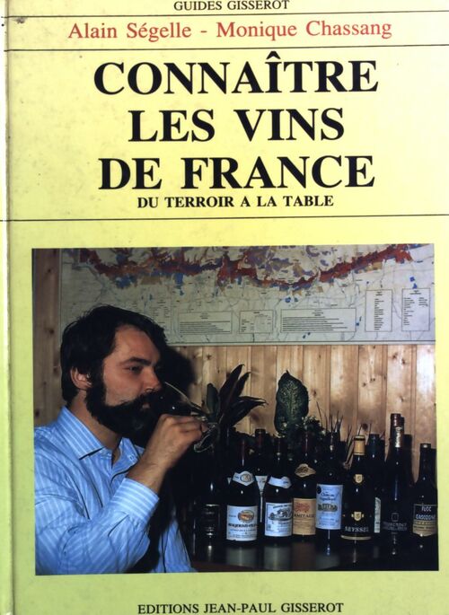 Connaître les vins de France. Du terroir à la table - Monique Chassang -  Gisserot GF - Livre