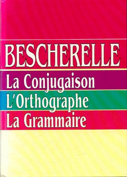 Livrenpoche : Bescherelle : La conjugaison, l'orthographe et la grammaire - Collectif - Livre