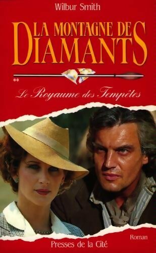La montagne de diamants Tome II : Le royaume des tempêtes - Wilbur A. Smith - Livre