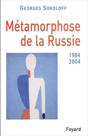 Livrenpoche : Métamorphose de la Russie 1984-2004 - Georges Sokoloff - Livre