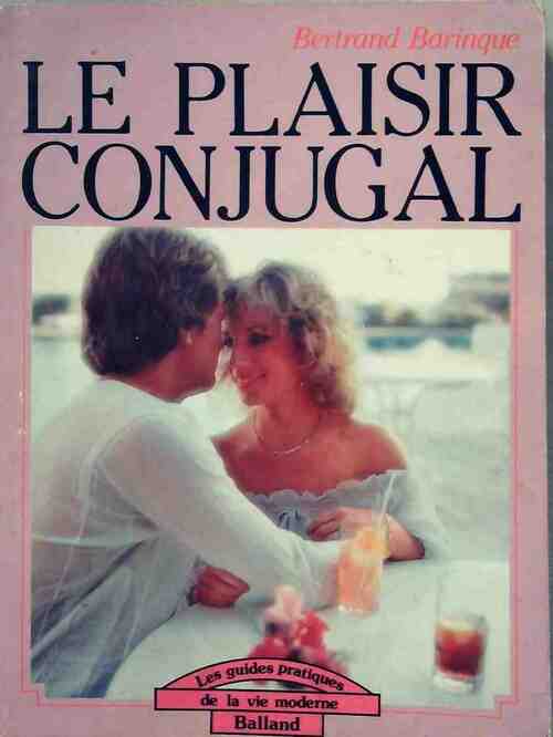 Livrenpoche : Le plaisir conjugal - Bertrand Barinque - Livre