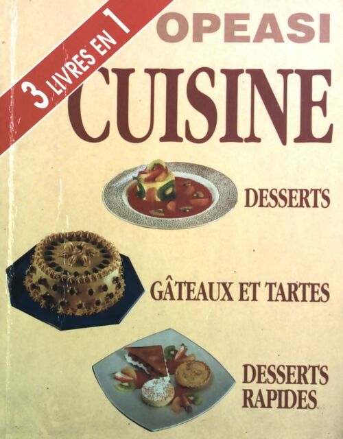 Cuisine : Desserts, gâteaux et tartes, desserts rapides - Paulette Fischer -  Opeasi GF - Livre