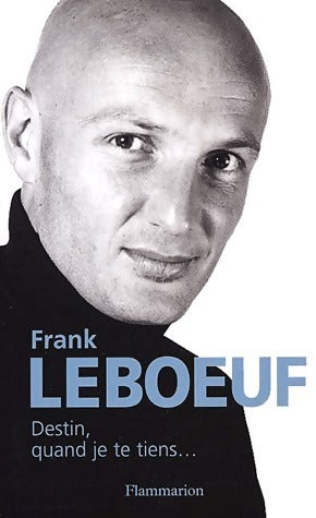 Livrenpoche : Destin, quand je te tiens... - Frank Leboeuf - Livre