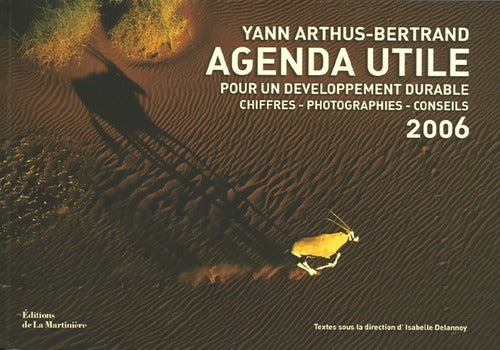 Agenda utile. Pour un développement durable - Yann Arthus-Bertrand -  La Martinière GF - Livre