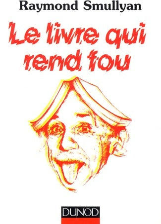 Livrenpoche : Le livre qui rend fou - Raymond Smullyan - Livre