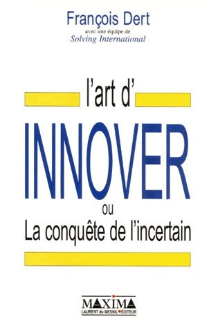 Livrenpoche : L'art d'innover ou La conquête de l'incertain - François Dert - Livre