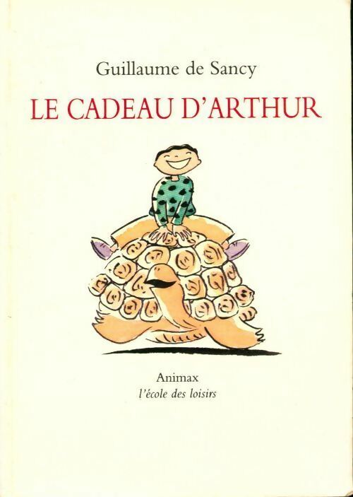 Livrenpoche : Le cadeau d'Arthur - Guillaume De Sancy - Livre
