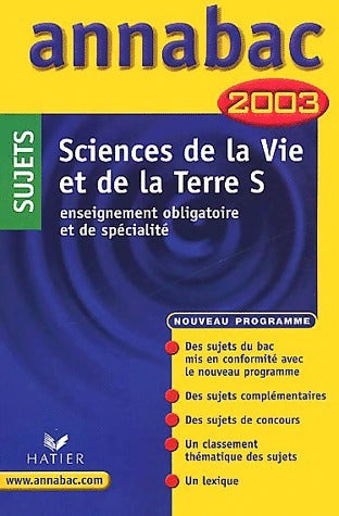 Sciences de la vie et de la Terre Terminale S : Sujets non corrigés 2003 - Jacques Bergeron -  Annabac - Livre