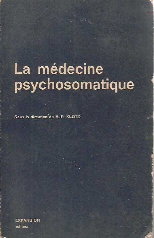 Livrenpoche : La médecine psychosomatique - H.-P. Klotz - Livre