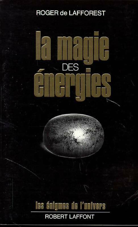 Livrenpoche : La magie des énergies - Roger De Lafforest - Livre