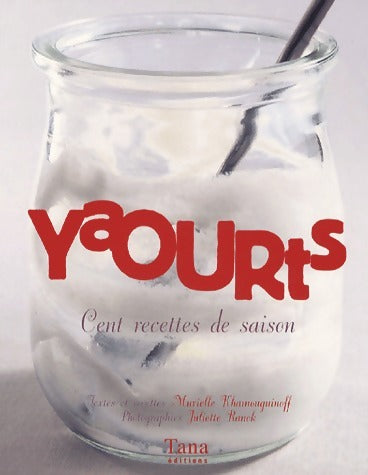 Livrenpoche : Yaourts. Cent recettes de saison - Murielle Khamouguinoff - Livre