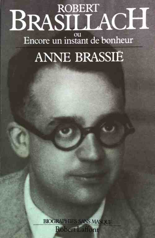 Livrenpoche : Robert Brasillach. Ou encore un instant de bonheur - Anne Brassié - Livre
