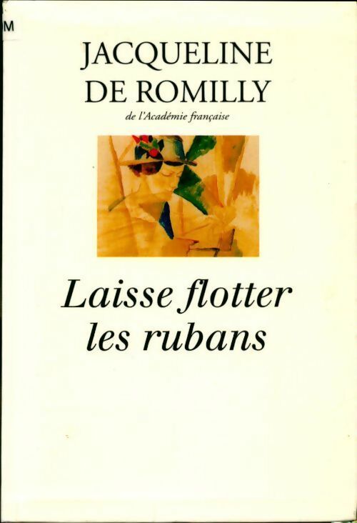 Livrenpoche : Laisse flotter les rubans - Jacqueline De Romilly - Livre