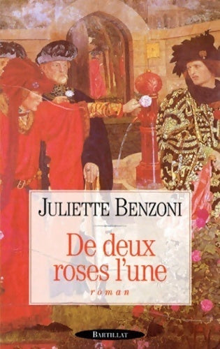 Livrenpoche : De deux roses l'une - Juliette Benzoni - Livre
