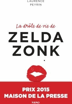 Livrenpoche : La drôle de vie de Zelda Zonk - Laurence Peyrin - Livre