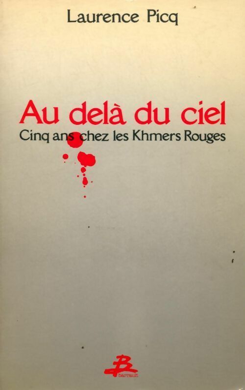 Livrenpoche : Au-delà du ciel. Cinq ans chez les Khmes Rouges - Laurence Picq - Livre