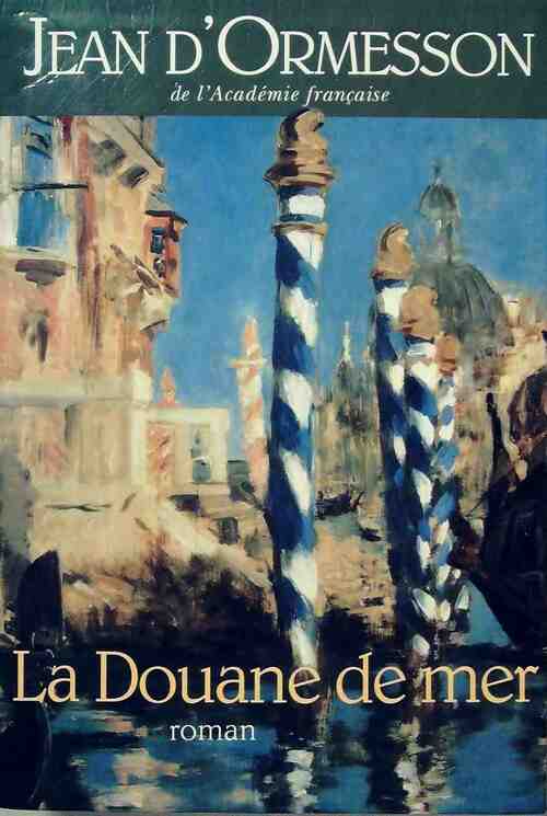 Livrenpoche : La douane de mer - Jean D'Ormesson - Livre