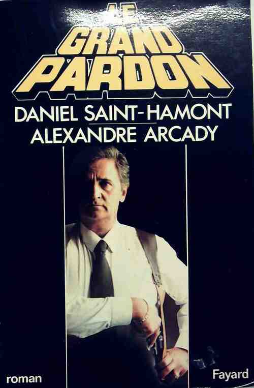 Livrenpoche : Le grand pardon - Alexandre Arcady - Livre