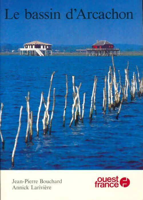 Livrenpoche : Le bassin d'Arcachon - Jean-Pierre Bouchard - Livre