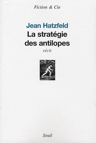 Livrenpoche : La stratégie des antilopes - Jean Hatzfeld - Livre