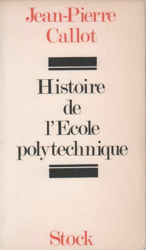Livrenpoche : Histoire de l'Ecole polytechnique - Jean-Pierre Callot - Livre