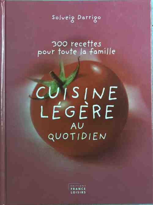 Livrenpoche : Cuisine légère au quotidien - Solveig Darrigo - Livre
