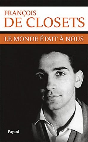 Livrenpoche : Le monde était à nous - François De Closets - Livre