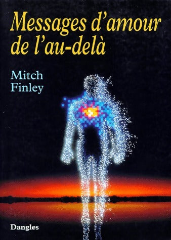 Messages d'amour de l'au-delà - Mitch Finley - Livre