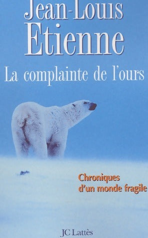 Livrenpoche : La complainte de l'ours - Jean-Louis Etienne - Livre