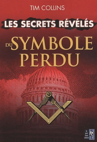 Livrenpoche : Les secrets révélés du Symbole perdu - Tim Collins - Livre