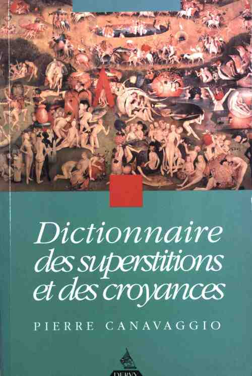 Le dictionnaire des superstitions et croyances populaires - Pierre Canavaggio - Livre