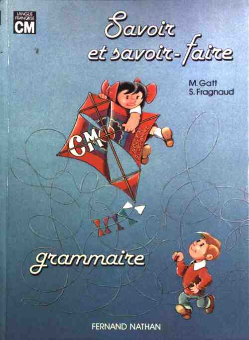 Livrenpoche : Savoir et savoir-faire : Grammaire CM - Marie Gatt - Livre