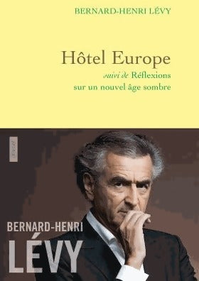 Livrenpoche : Hôtel Europe suivi de Réflexions sur un nouvel âge sombre - Bernard-Henri Lévy - Livre