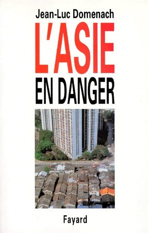 Livrenpoche : L'Asie en danger - Jean-Luc Domenach - Livre