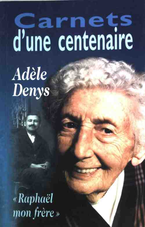 Livrenpoche : Carnets d'une centenaire - Adèle Denys - Livre