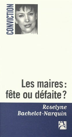 Livrenpoche : Les maires : fête ou défaite? - Roselyne Bachelot - Livre