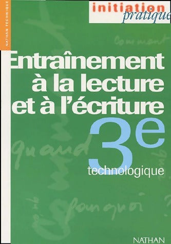Entraînement à la lecture et à l'écriture 3e technologique - Luc Biencourt -  Nathan Technique - Livre