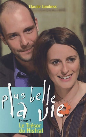 Livrenpoche : Plus belle la vie Tome III : Le trésor du Mistral - Claude Lambesc - Livre