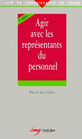 Livrenpoche : Agir avec les représentants du personnel - Pierre Le Cohu - Livre