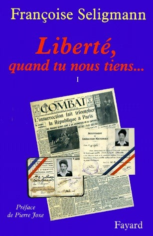 Livrenpoche : Liberté, quand tu nous tiens... Tome 1 - Françoise Seligmann - Livre